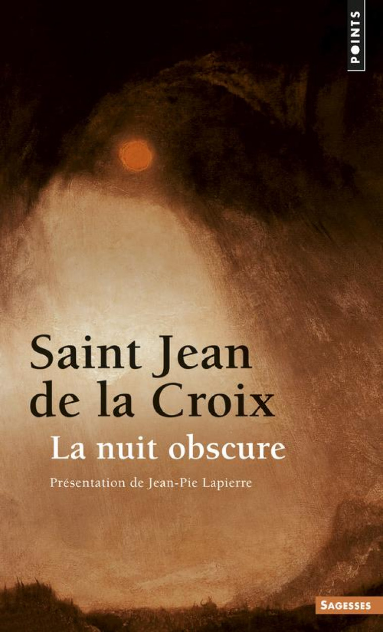 SAGESSES CHRETIENNES - LA NUIT OBSCURE - JEAN DE LA CROIX - SEUIL