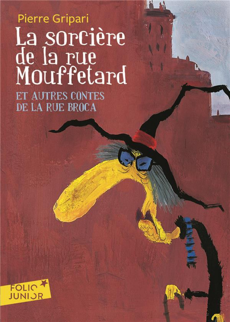 LA SORCIERE DE LA RUE MOUFFETARD ET AUTRES CONTES DE LA RUE BROCA - GRIPARI/ROSADO - GALLIMARD