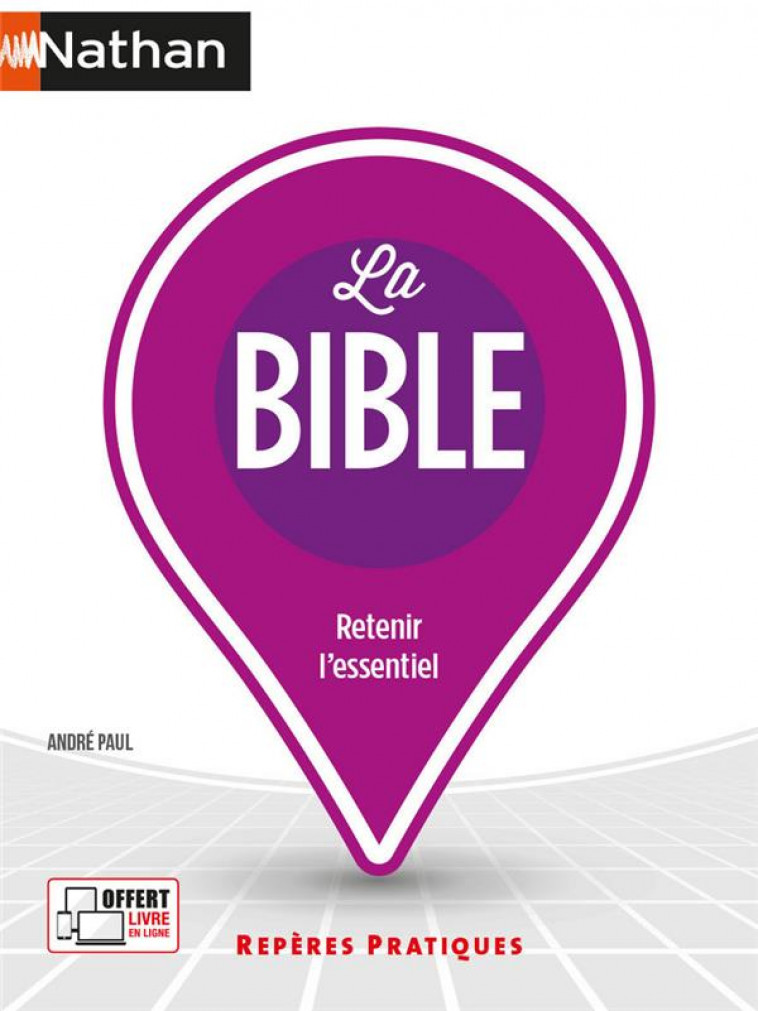 LA BIBLE - REPERES PRATIQUES - PAUL ANDRE - CLE INTERNAT