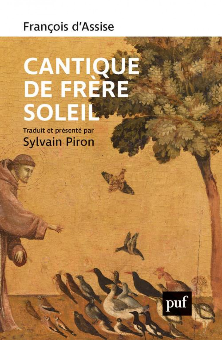 CANTIQUE DE FRERE SOLEIL - TRADUIT ET PRESENTE PAR SYLVAIN PIRON - D-ASSISE/PIRON - PUF