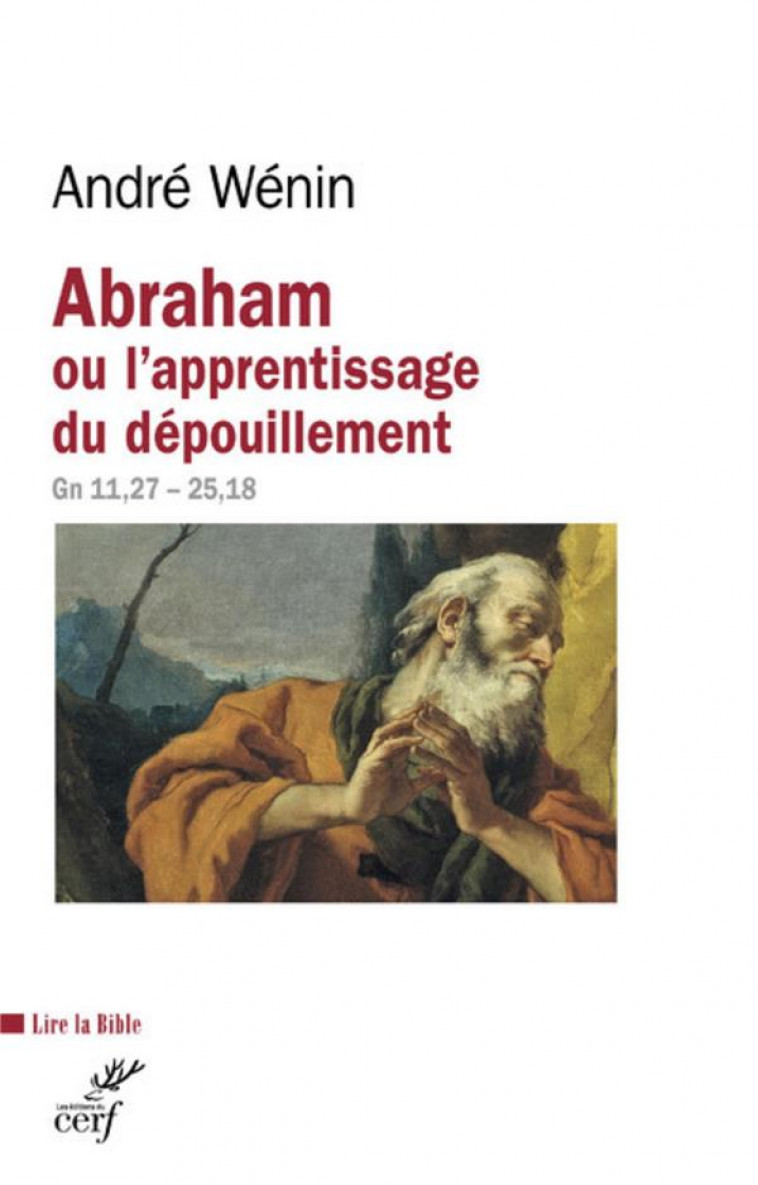 ABRAHAM OU L-APPRENTISSAGE DU DEPOUILLEMENT - WENIN ANDRE - Cerf