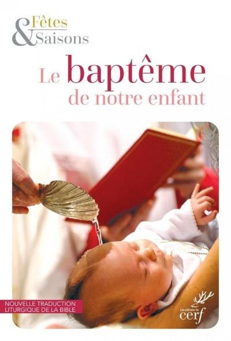 LE BAPTEME DE NOTRE ENFANT   ( A L-UNITE - 2023) - COLLECTIF - CERF