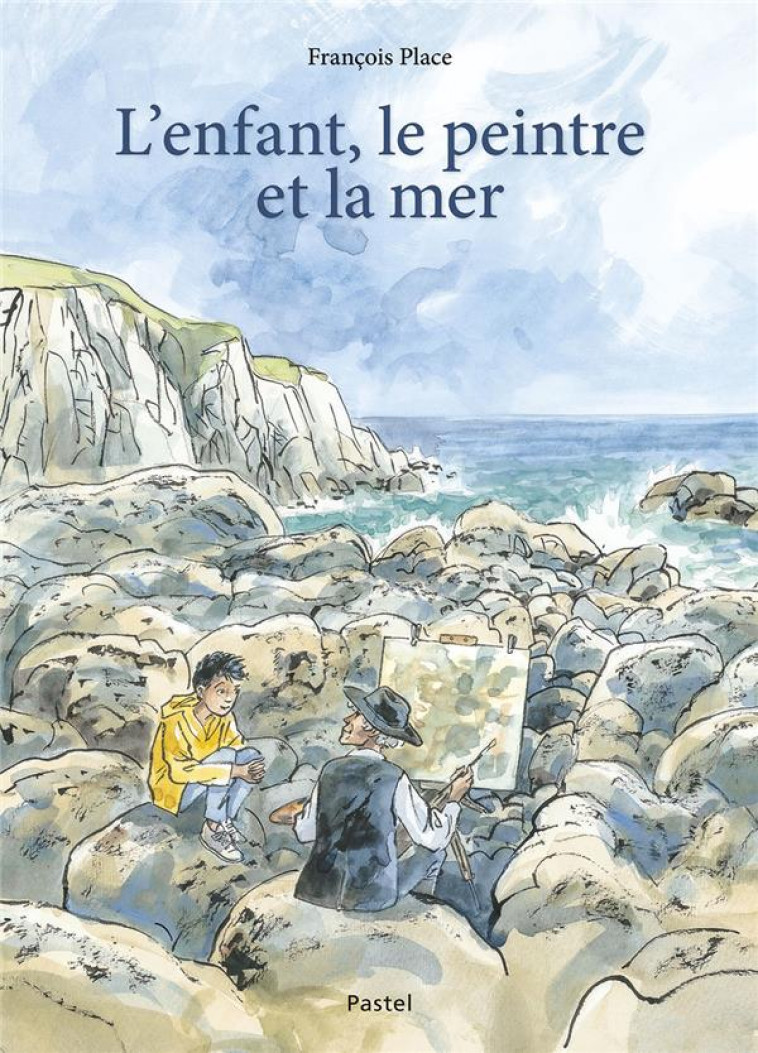 L-ENFANT, LE PEINTRE ET LA MER - PLACE - EDL