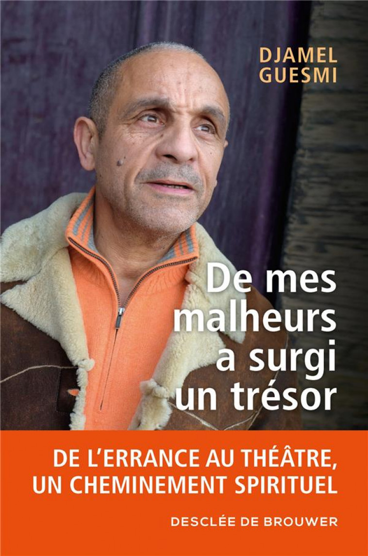 DE MES MALHEURS A SURGI UN TRESOR - GUESMI/D-ELBEE - Desclee De Brouwer