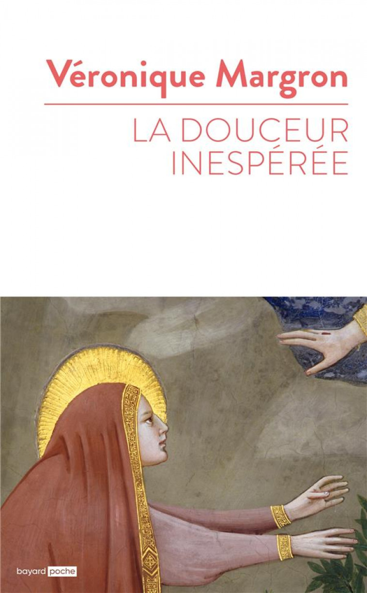 LA DOUCEUR INESPEREE - MARGRON VERONIQUE - BAYARD CULTURE