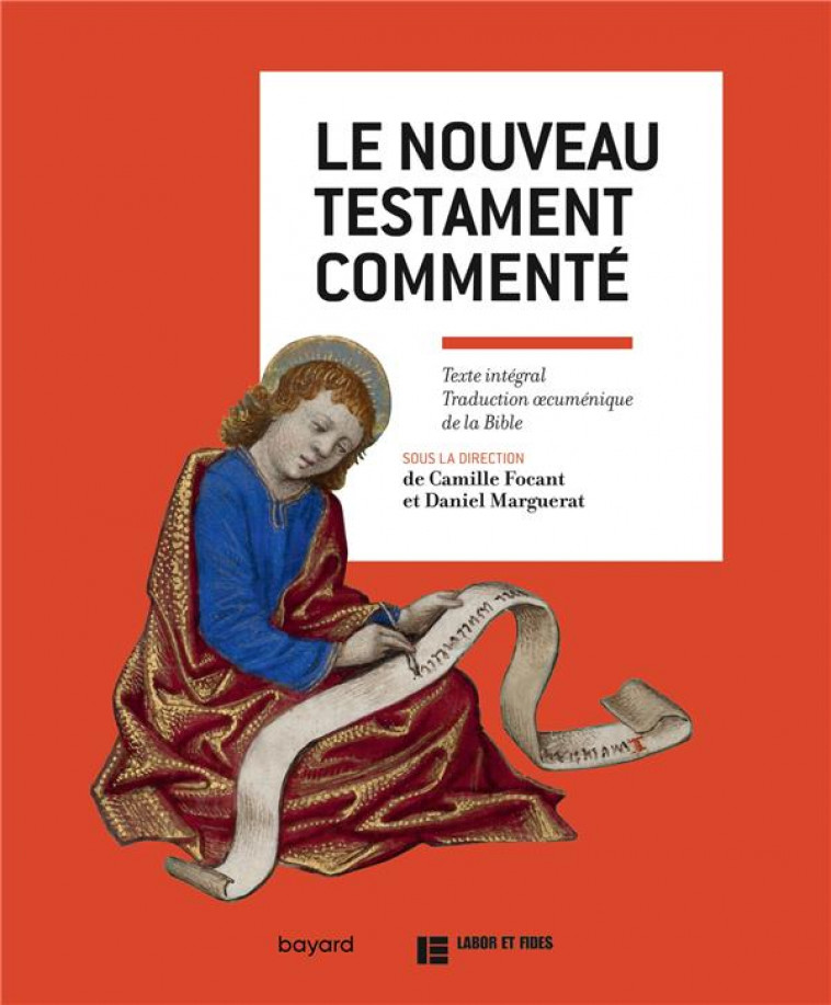 LE NOUVEAU TESTAMENT COMMENTE - FOCANT CAMILLE - BAYARD CULTURE