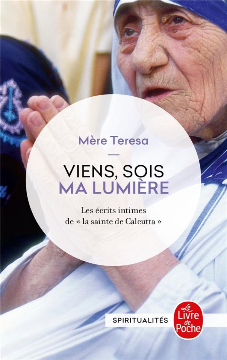 VIENS, SOIS MA LUMIERE - TERESA MERE - LGF/Livre de Poche