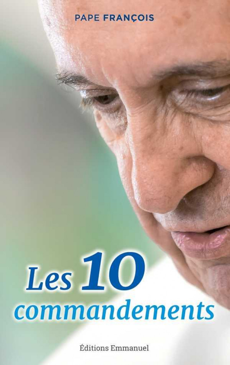 LES 10 COMMANDEMENTS - FRANCOIS - EMMANUEL