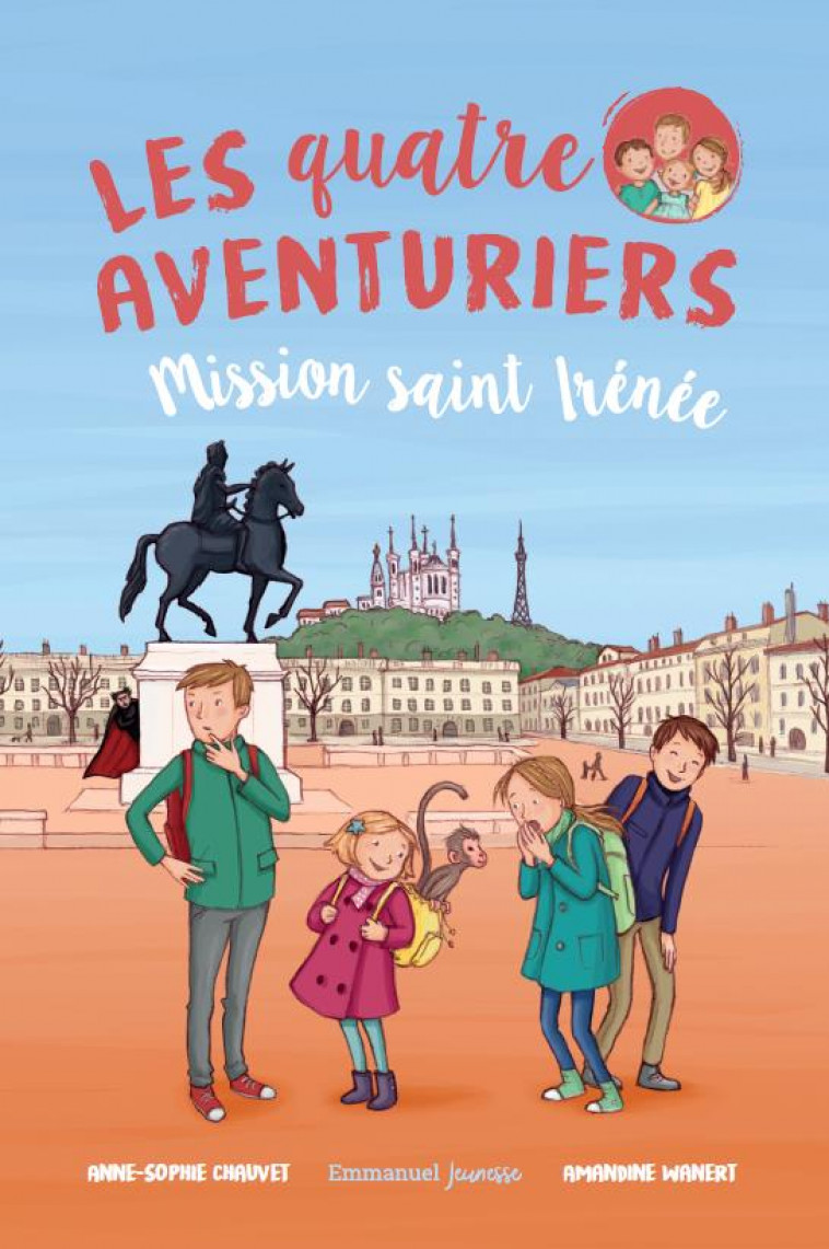 LES QUATRE AVENTURIERS - TOME 3 - MISSION SAINT IRENEE - CHAUVET/WANERT - EMMANUEL