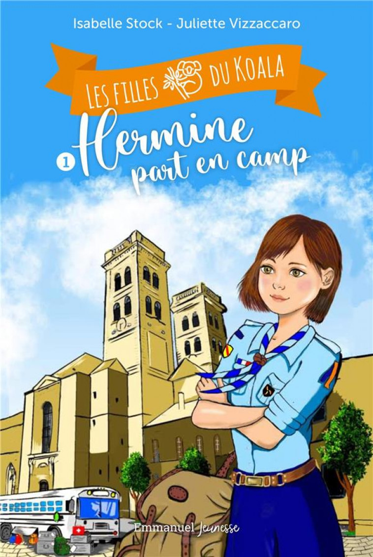 LES FILLES DU KOALA - TOME 1 - HERMINE PART EN CAMP - STOCK ISABELLE - EMMANUEL