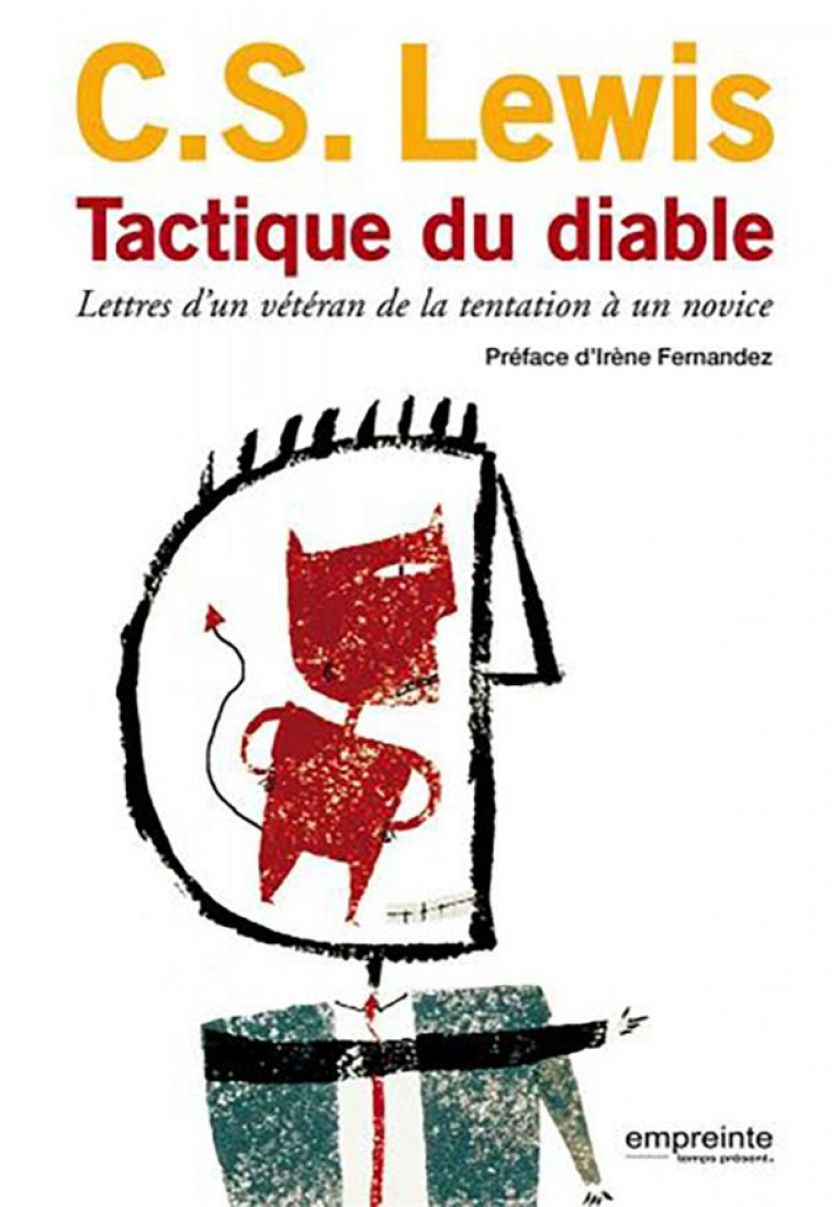 TACTIQUE DU DIABLE NOUVELLE EDITION 2010 - LETTRES D UN VETERAN DE LA TENTATION A UN NOVICE - LEWIS/FERNANDEZ - EMPREINTE TEMPS