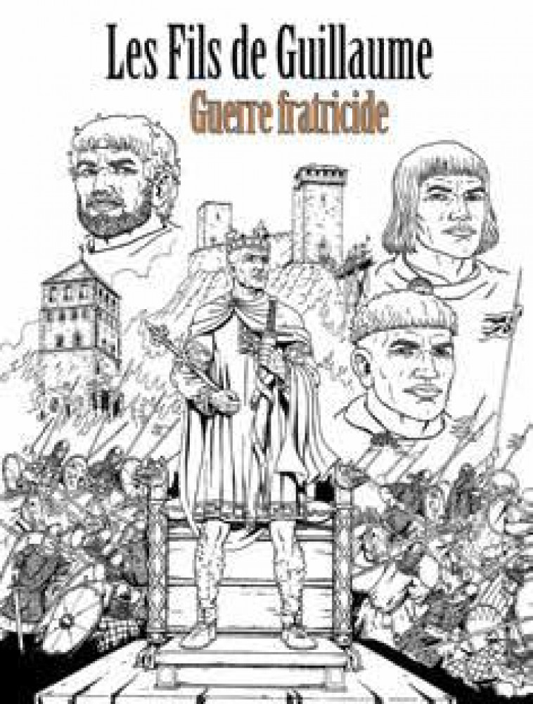 LES FILS DE GUILLAUME T03 - GUERRE FRATICIDE - ERAMIEL/WOEHREL - ASSOR HIST et BD