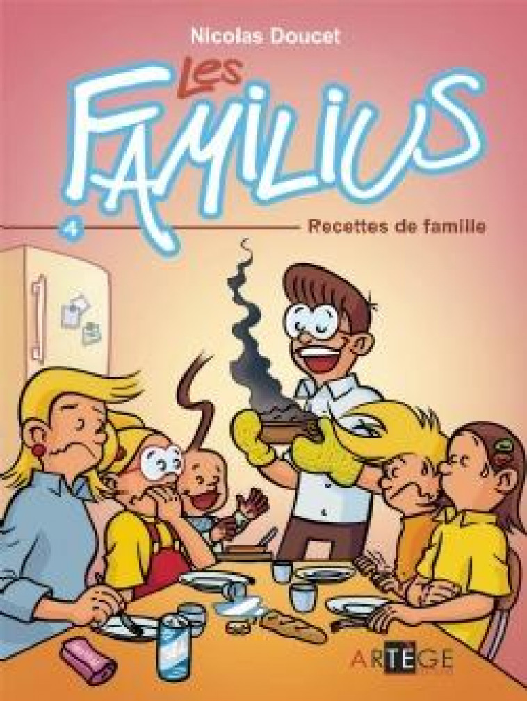 LES FAMILIUS, RECETTES DE FAMILLE - TOME 4 - DOUCET NICOLAS - ARTEGE