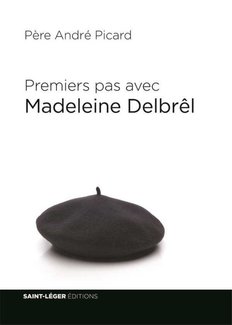 PREMIERS PAS AVEC MADELEINE DELBREL - PICARD ANDRE - SAINT LEGER