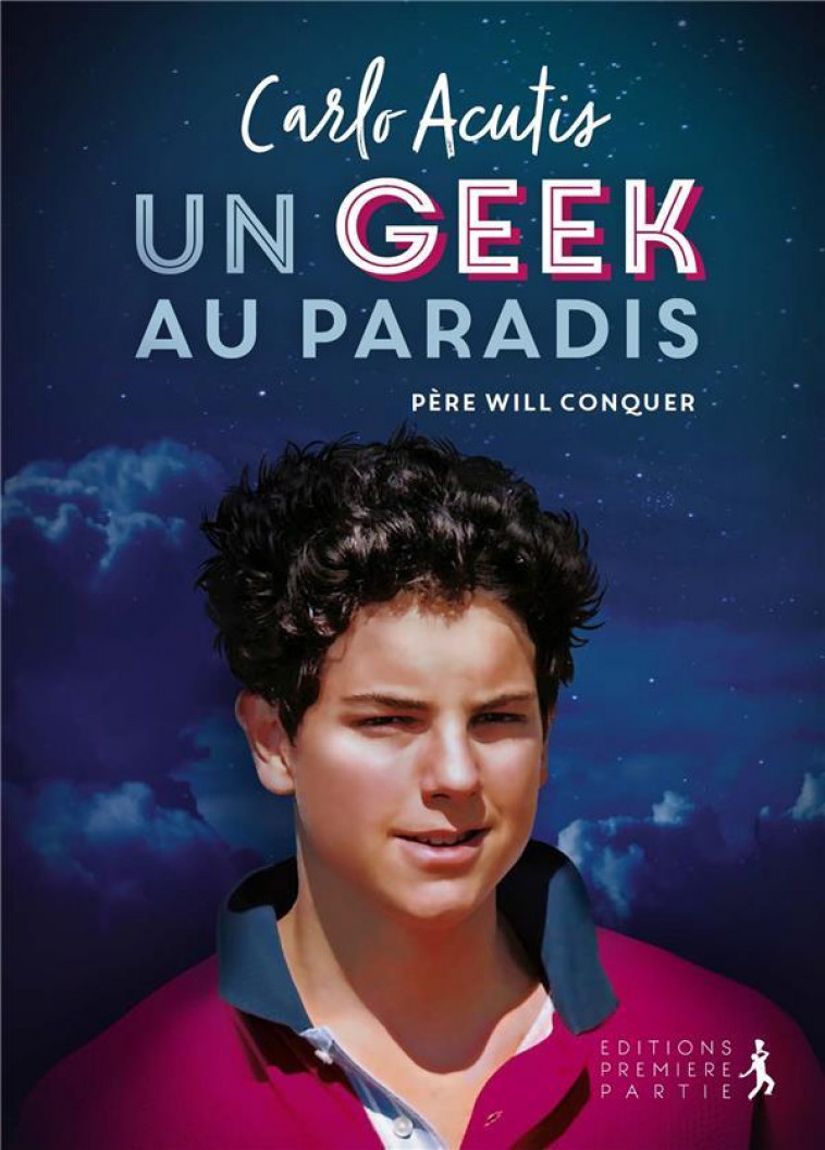 CARLO ACUTIS - UN GEEK AU PARADIS - CONQUER - PREMIERE PARTIE