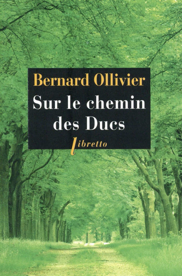 SUR LE CHEMIN DES DUCS - OLLIVIER BERNARD - Libretto