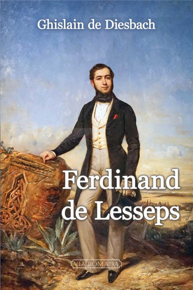 FERDINAND DE LESSEPS - DIESBACH GHISLAIN DE - VIA ROMANA