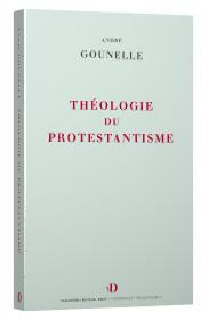 THEOLOGIE DU PROTESTANTISME - GOUNELLE - VAN DIEREN