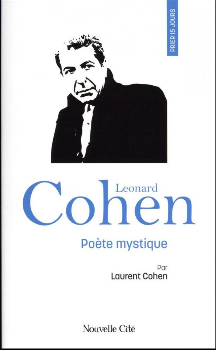 PRIER 15 JOURS AVEC LEONARD COHEN - COHEN LAURENT - NOUVELLE CITE