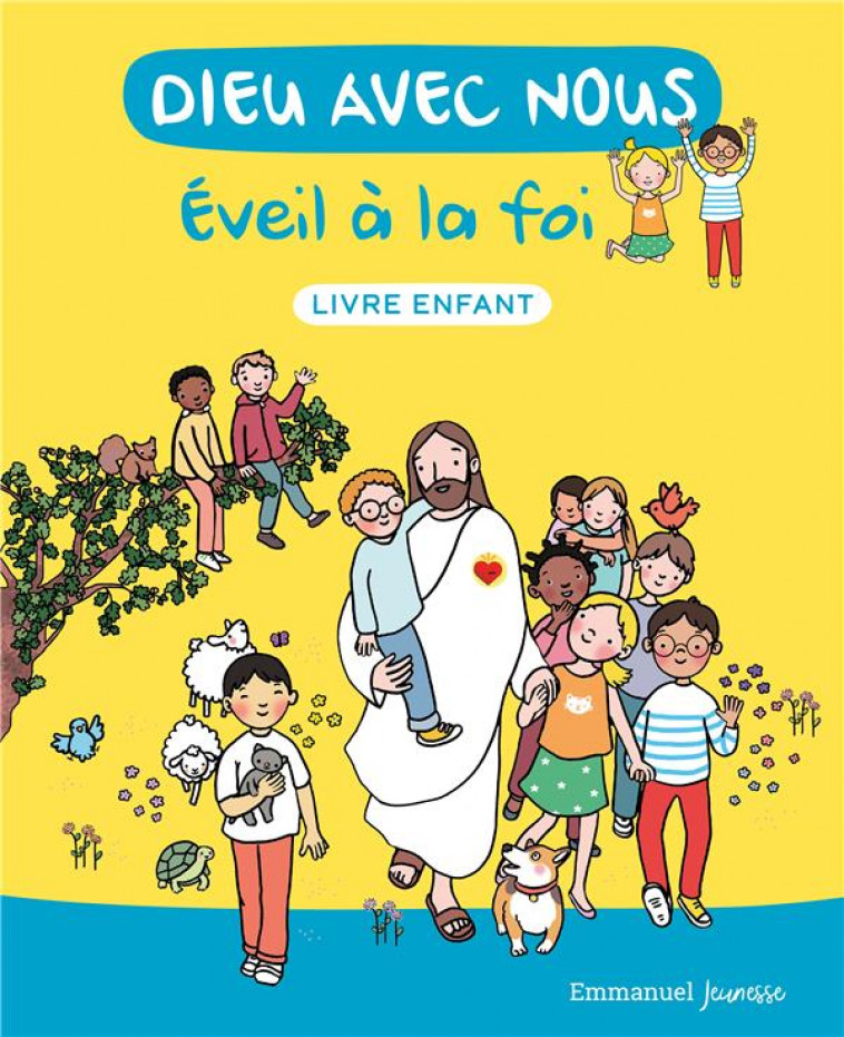 DIEU AVEC NOUS - EVEIL A LA FOI - LIVRE ENFANT - EDITION ILLUSTREE - COMMUNAUTE DE L-EMMA - EMMANUEL