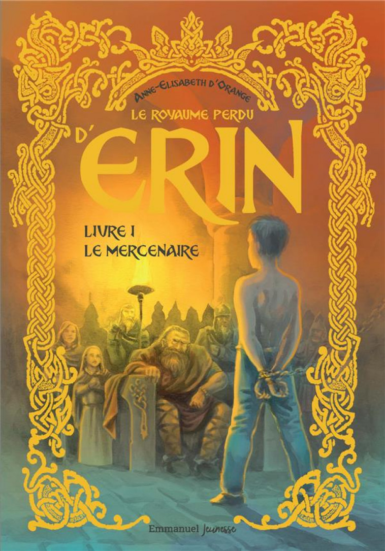 LE ROYAUME PERDU D-ERIN - T01 - LE ROYAUME PERDU D-ERIN - LE MERCENAIRE - D-ORANGE/DOUCET - EMMANUEL