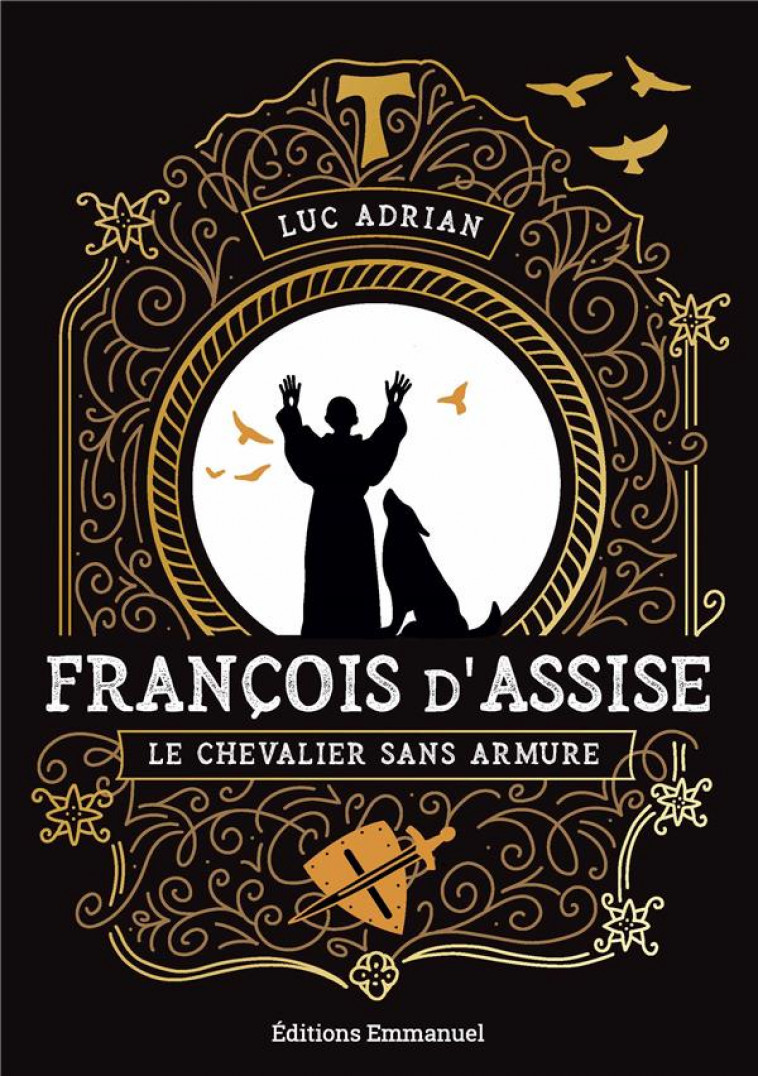 FRANCOIS D-ASSISE - LE CHEVALIER SANS ARMURE - ADRIAN LUC - EMMANUEL