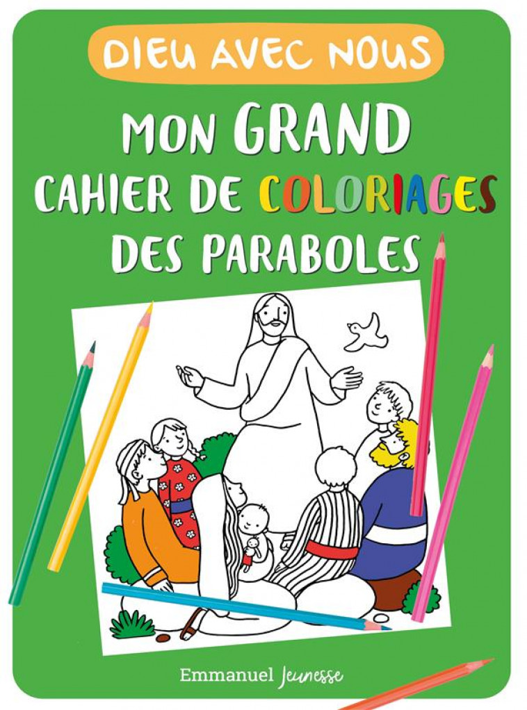 DIEU AVEC NOUS - MON GRAND CAHIER DE COLORIAGES DES PARABOLES - EDITION ILLUSTREE - ZINK LAETITIA - NC