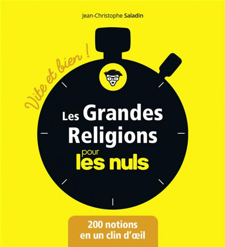 LES GRANDES RELIGIONS POUR LES NULS - VITE ET BIEN - SALADIN J-C. - FIRST