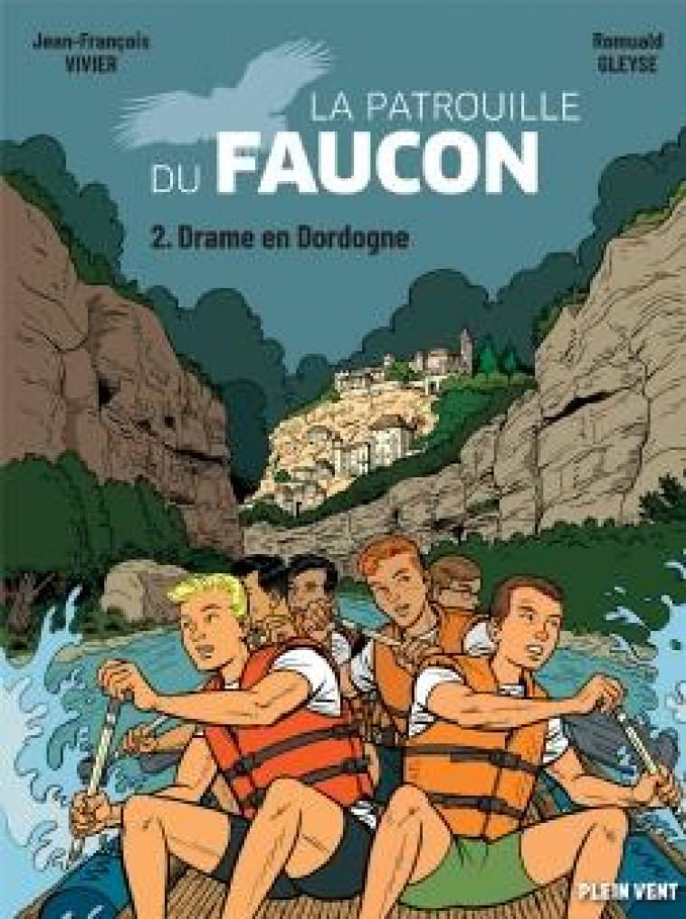 DRAME EN DORDOGNE - LES AVENTURES DE LA PATROUILLE DU FAUCON VOL. 2 - VIVIER/GLEYSE - BOOKS ON DEMAND