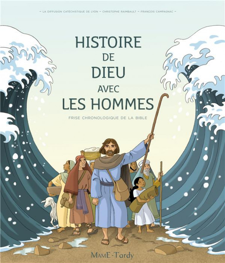 HISTOIRE DE DIEU AVEC LES HOMMES - FRISE CHRONOLOGIQUE DE LA BIBLE, ENFANT - CAMPAGNAC/RAIMBAULT - Tardy