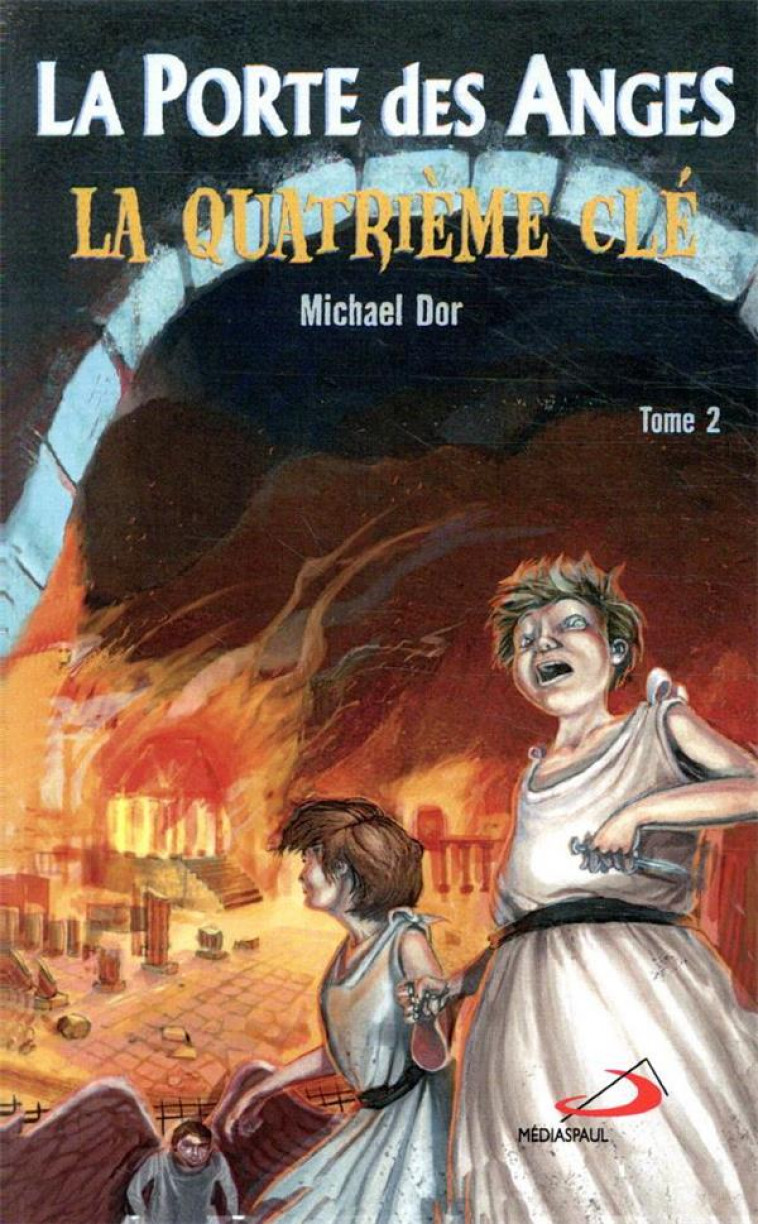 PORTE DES ANGES (LA) TOME 2 - QUATRIEME CLE (LA) - DOR MICHAEL - MEDIASPAUL