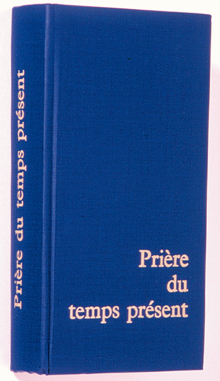 PRIERE DU TEMPS PRESENT - GRAND FORMAT BLEU - Collectif Collectif - MAME DESCLEE