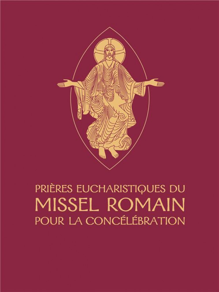 PRIERES EUCHARISTIQUES DU MISSEL ROMAIN POUR LA CONCELEBRATION - AELF - DESCLEE