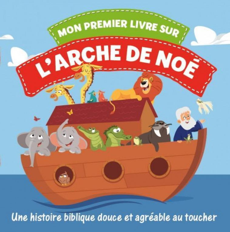 MON PREMIER LIVRE SUR L-ARCHE DE NOE / LIVRE EN TISSU - COLLECTIF - CLC26