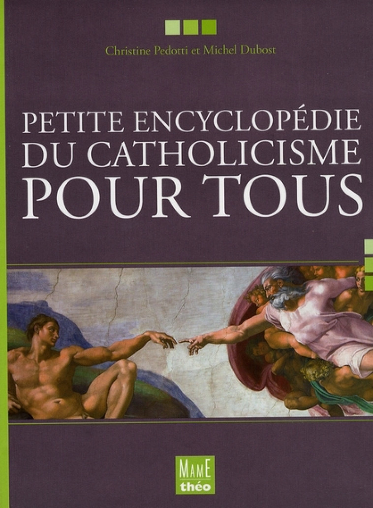 PETITE ENCYCLOPEDIE DU CATHOLICISME POUR TOUS - DUBOST/PEDOTTI - MAME