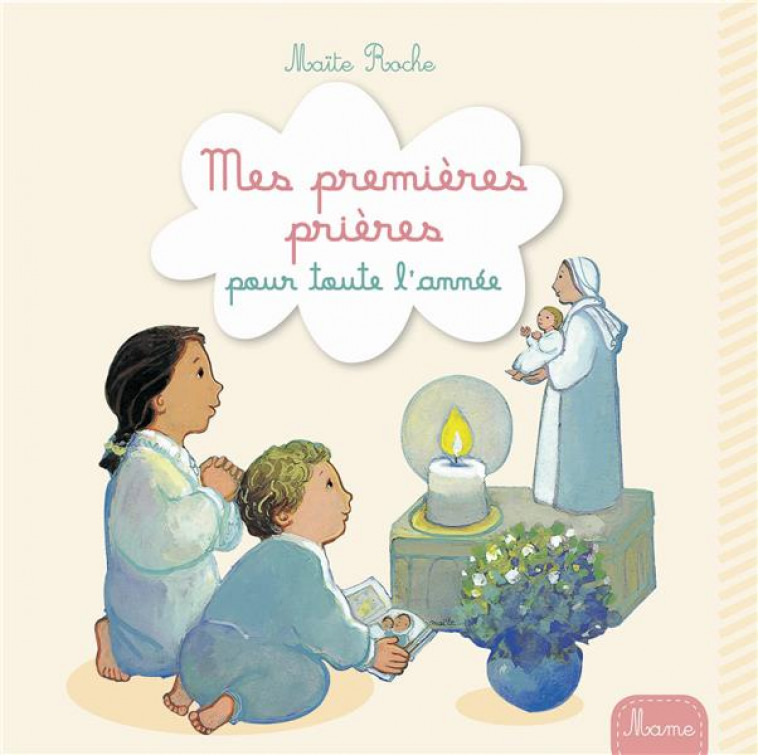 MES PREMIERES PRIERES POUR TOUTE L-ANNEE - ROCHE MAITE - Mame