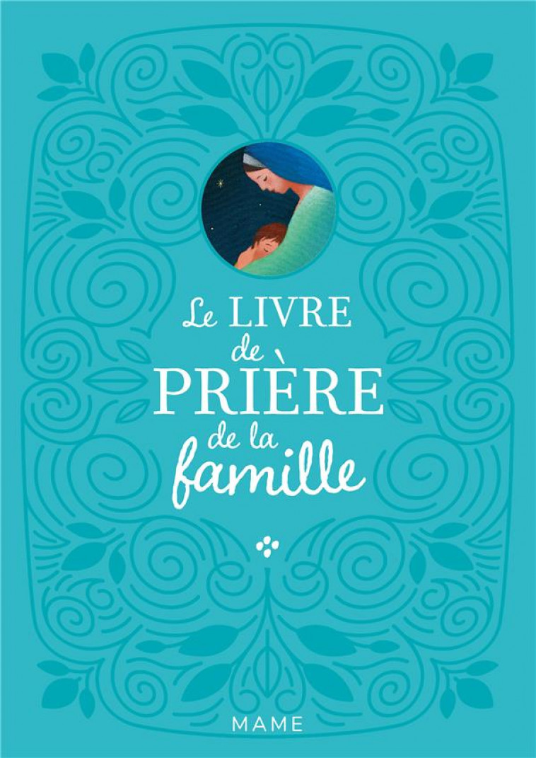 LE LIVRE DE PRIERE DE LA FAMILLE - RAY/PUYBARET - MAME