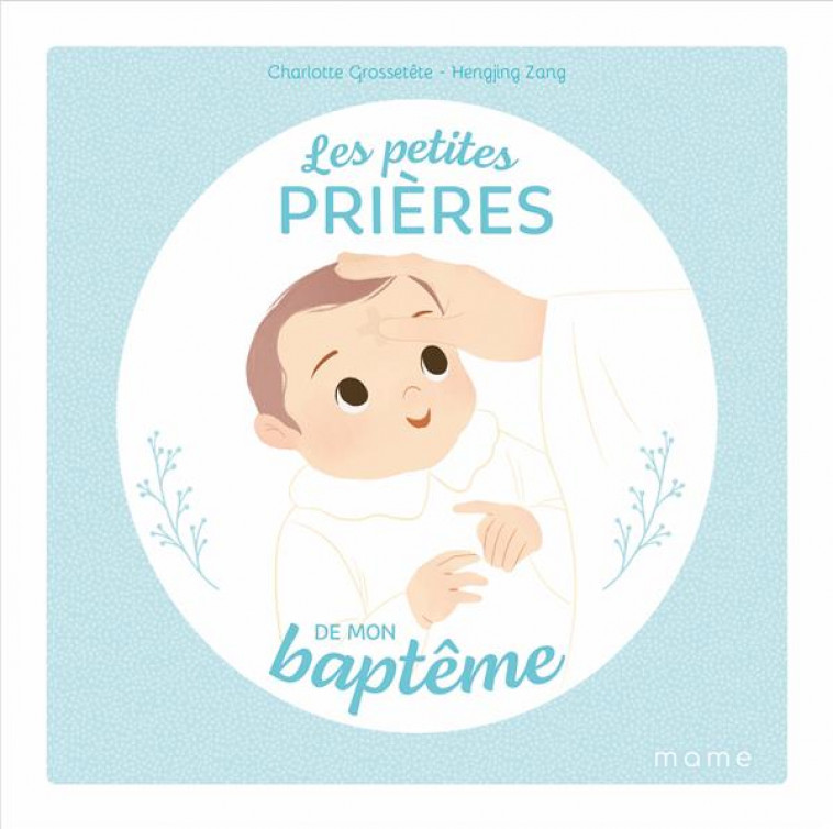 LES PETITES PRIERES DE MON BAPTEME - GROSSETETE/ZANG - MAME