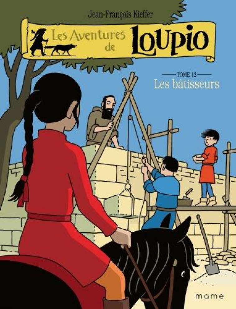 LES BATISSEURS (LOUPIO 12) - KIEFFER J-F. - MAME