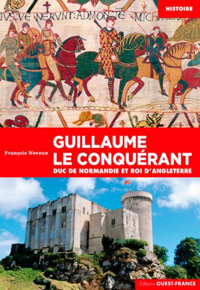 GUILLAUME LE CONQUERANT, DUC DE NORMANDIE ET ROI D-ANGLETERRE - NEVEUX - OUEST FRANCE