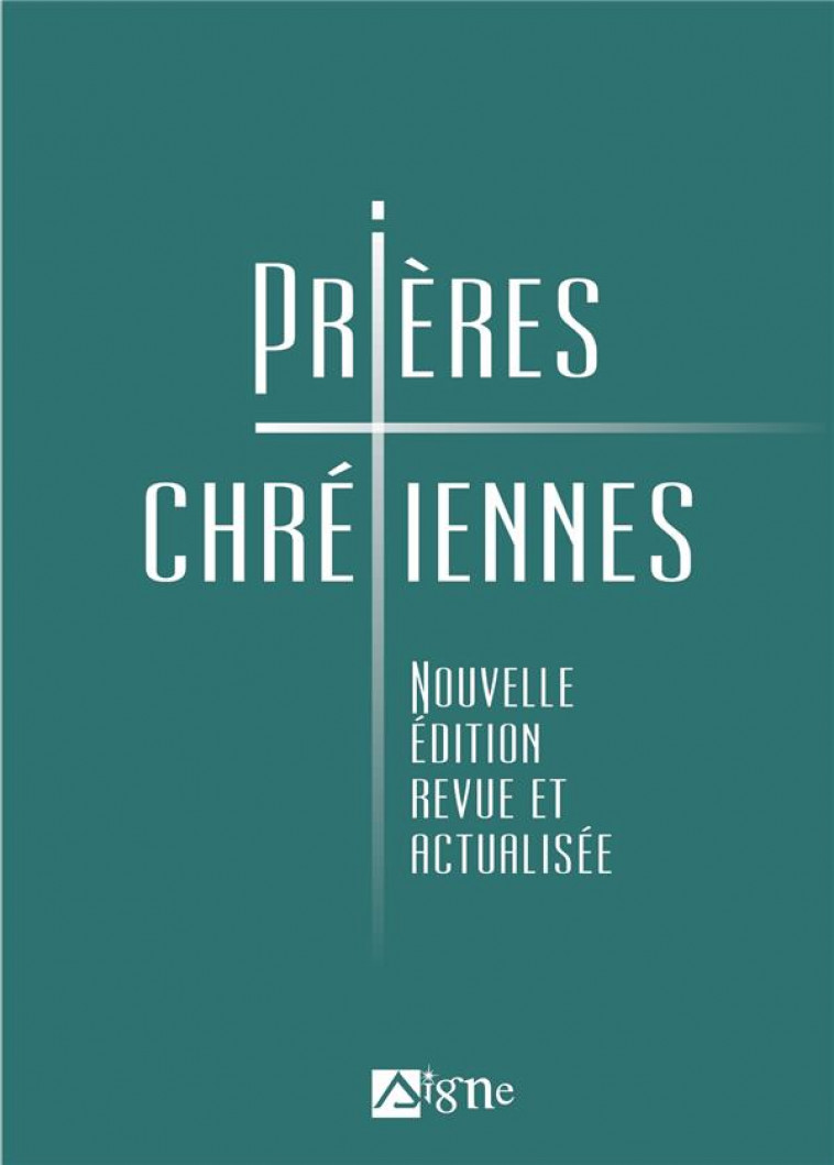 PRIERES CHRETIENNES. NOUVELLE EDITION REVUE ET ACTUALISEE - GLANZMANN GENEVIEVE - SIGNE