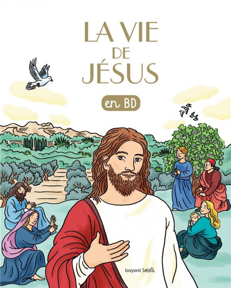 LA VIE DE JESUS EN BD - XXX - BAYARD JEUNESSE