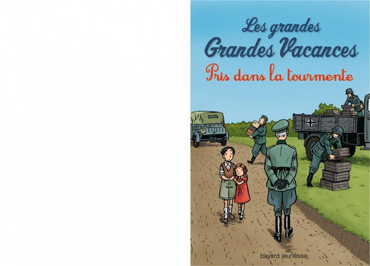 LES GRANDES GRANDES VACANCES, TOME 02 - PRIS DANS LA TOURMENTE - LEYDIER/BRAVO - Bayard Jeunesse