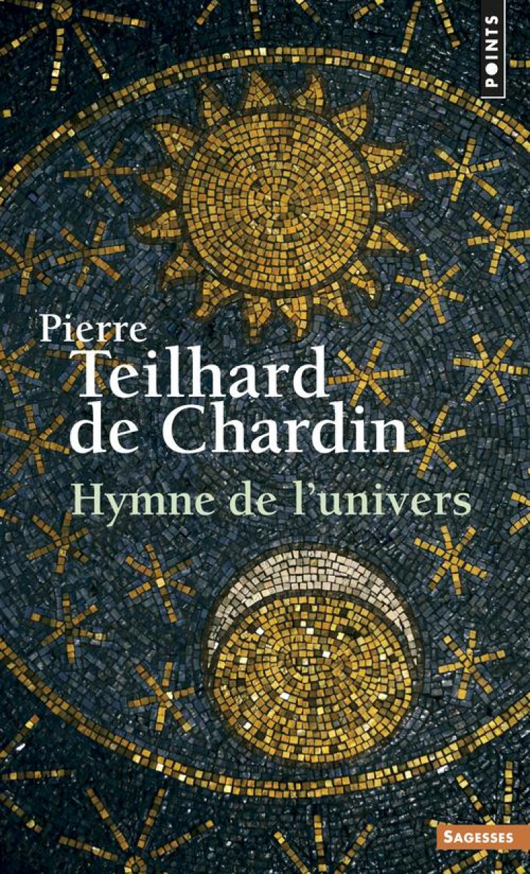 HYMNE DE L-UNIVERS - TEILHARD DE CHARDIN - Points