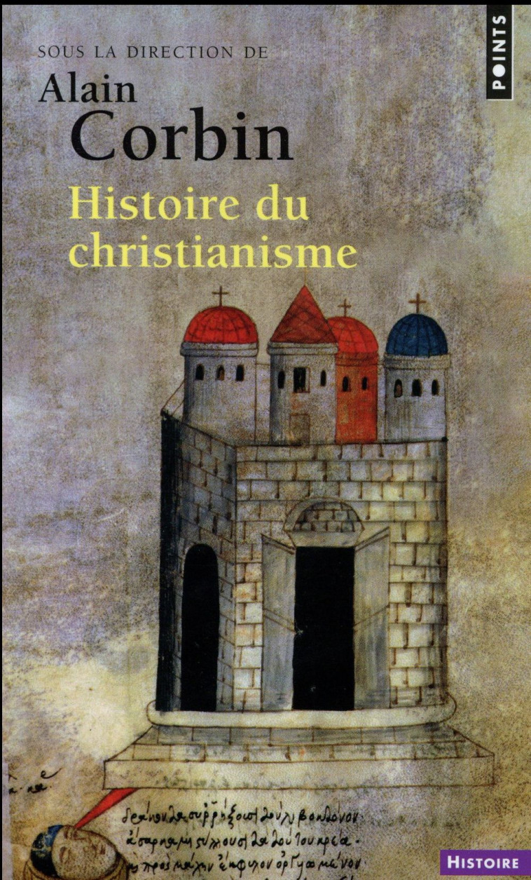 HISTOIRE DU CHRISTIANISME - POUR MIEUX COMPRENDRE NOTRE TEMPS - CORBIN ALAIN - Points