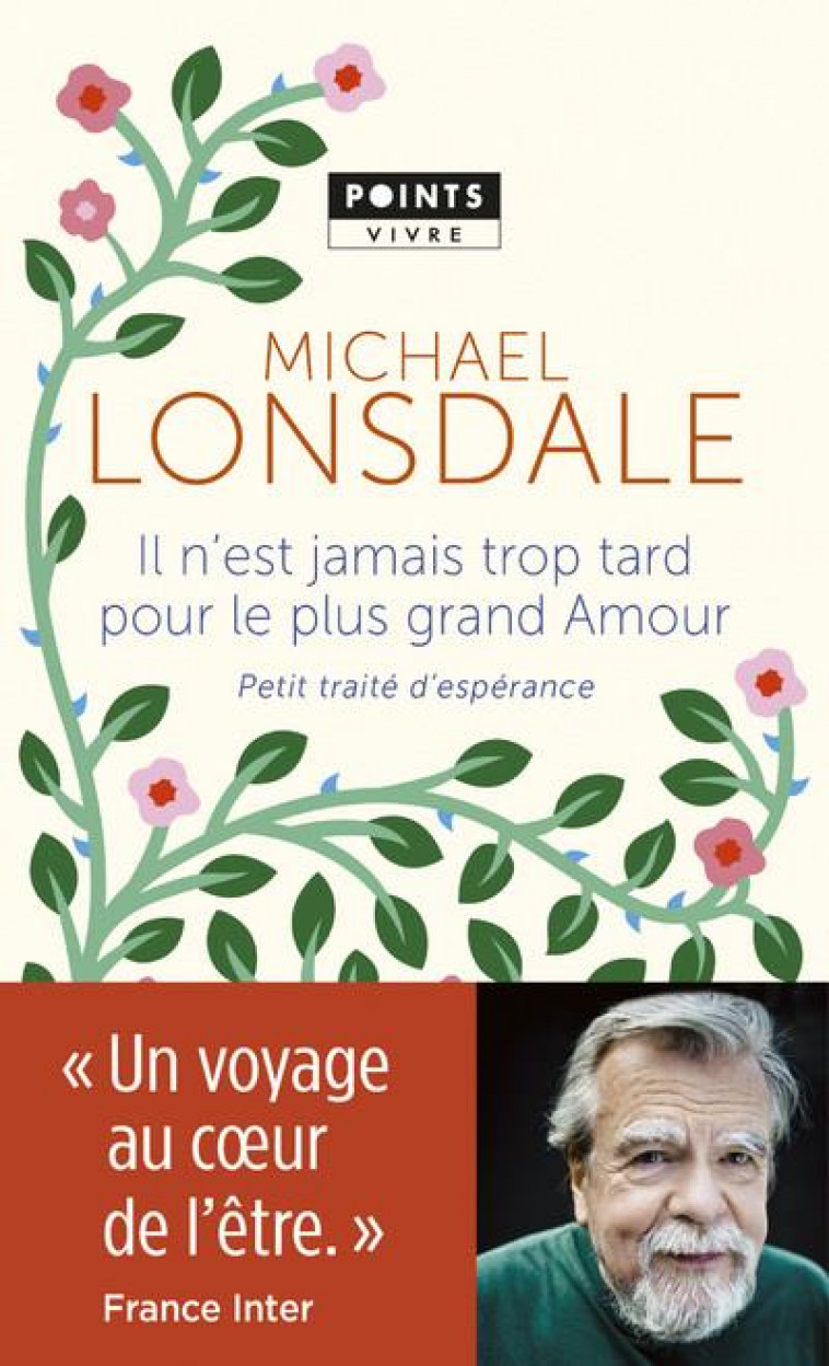 IL N-EST JAMAIS TROP TARD POUR LE PLUS GRAND AMOUR - PETIT TRAITE D-ESPERANCE - LONSDALE MICHAEL - POINTS