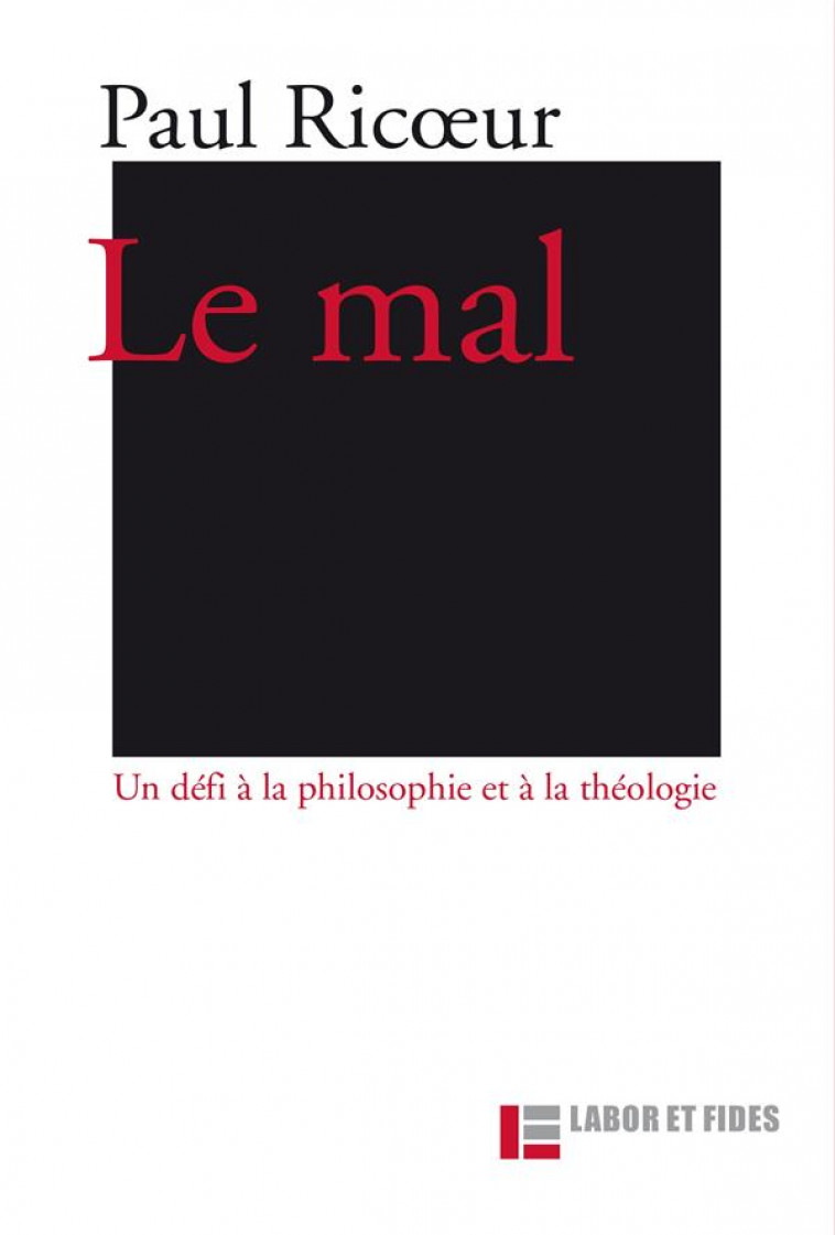 LE MAL: UN DEFI A LA PHILOSOPHIE ET A LA THEOLOGIE - 3E EDITION - RICOEUR PAUL - SLATKINE