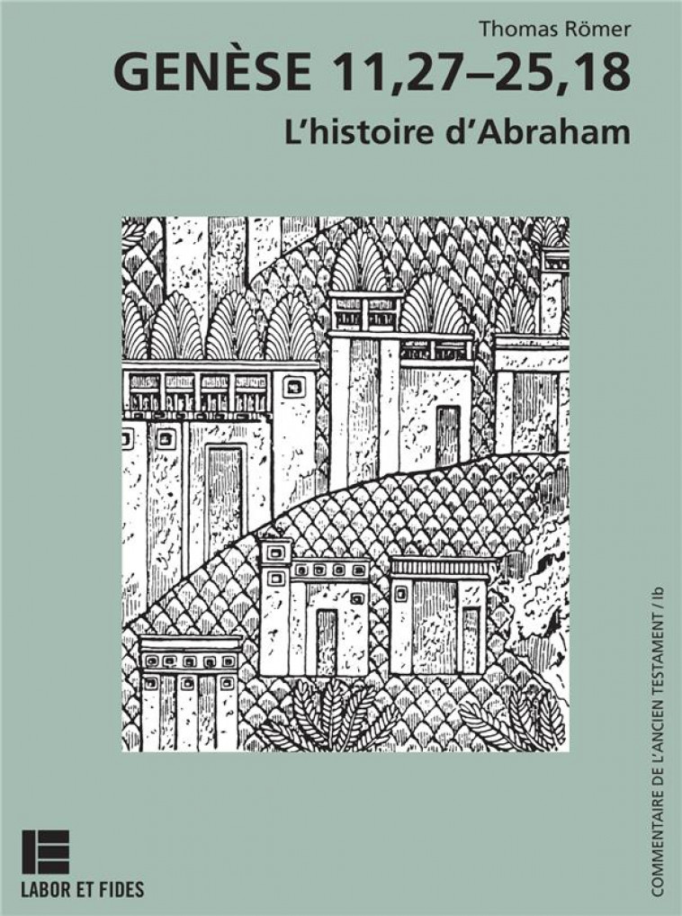 GENESE 11,27 - L-HISTOIRE D-ABRAHAM - ROMER THOMAS - SLATKINE