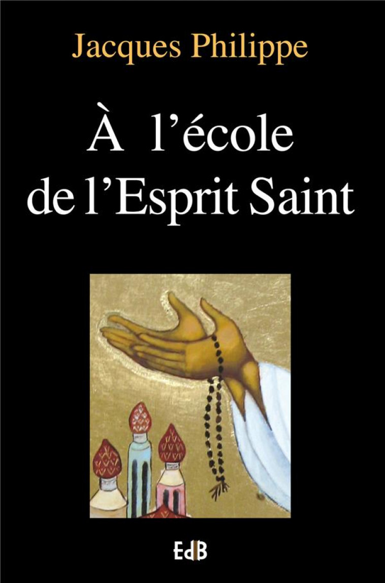 A L ECOLE DE L ESPRIT SAINT - PHILIPPE JACQUES - BEATITUDES