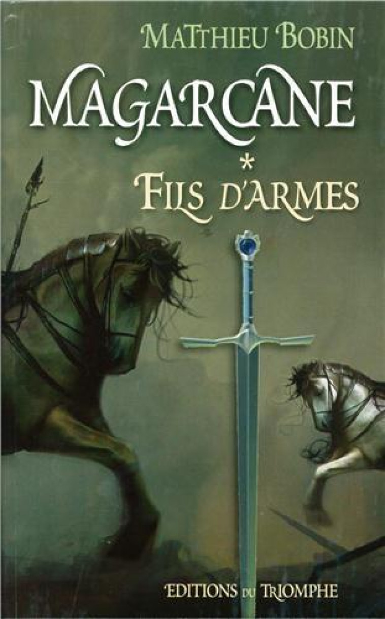 MAGARCANE TOME 1 - FILS D-ARMES, TOME 1 - BOBIN MATTHIEU - TRIOMPHE